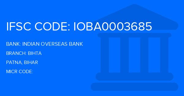 Indian Overseas Bank (IOB) Bihta Branch IFSC Code