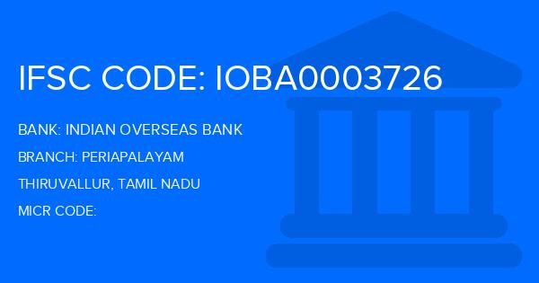Indian Overseas Bank (IOB) Periapalayam Branch IFSC Code