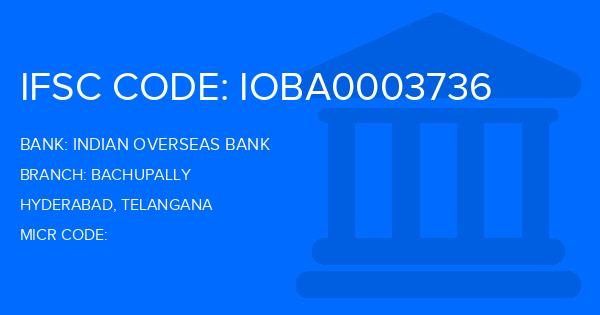 Indian Overseas Bank (IOB) Bachupally Branch IFSC Code