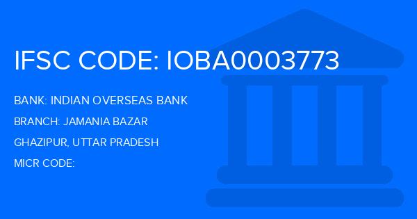 Indian Overseas Bank (IOB) Jamania Bazar Branch IFSC Code