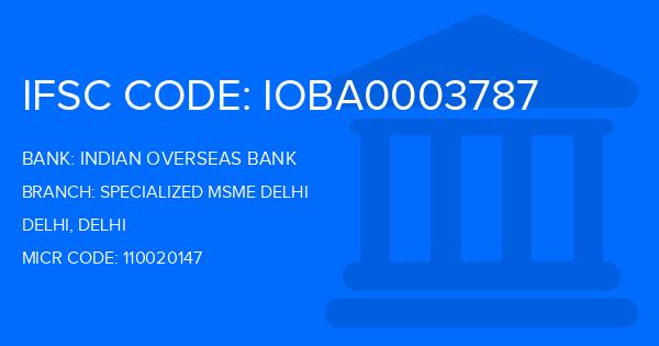 Indian Overseas Bank (IOB) Specialized Msme Delhi Branch IFSC Code