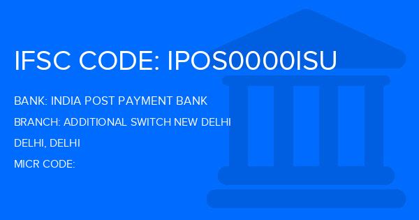 India Post Payment Bank (IPPB) Additional Switch New Delhi Branch IFSC Code
