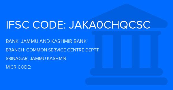 Jammu And Kashmir Bank Common Service Centre Deptt Branch IFSC Code