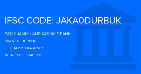 Jammu And Kashmir Bank Durbuk Branch IFSC Code