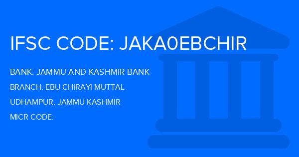 Jammu And Kashmir Bank Ebu Chirayi Muttal Branch IFSC Code