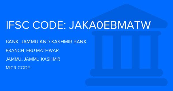 Jammu And Kashmir Bank Ebu Mathwar Branch IFSC Code