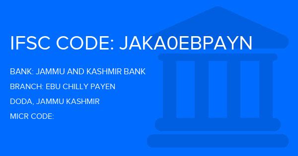 Jammu And Kashmir Bank Ebu Chilly Payen Branch IFSC Code