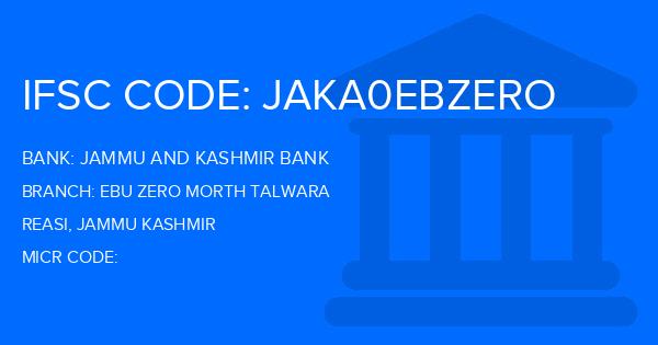 Jammu And Kashmir Bank Ebu Zero Morth Talwara Branch IFSC Code