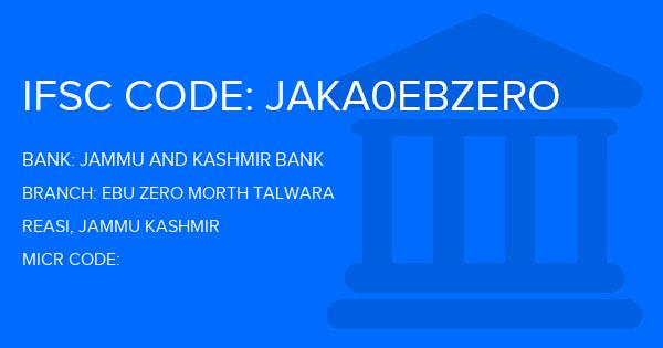 Jammu And Kashmir Bank Ebu Zero Morth Talwara Branch IFSC Code