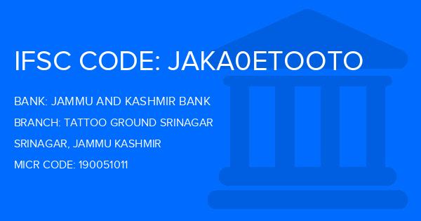 Jammu And Kashmir Bank Tattoo Ground Srinagar Branch IFSC Code