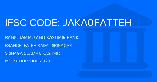 Jammu And Kashmir Bank Fateh Kadal Srinagar Branch IFSC Code