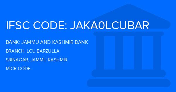 Jammu And Kashmir Bank Lcu Barzulla Branch IFSC Code