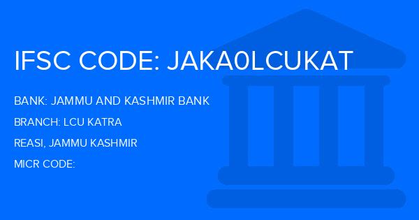 Jammu And Kashmir Bank Lcu Katra Branch IFSC Code