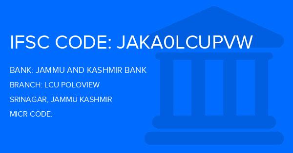Jammu And Kashmir Bank Lcu Poloview Branch IFSC Code