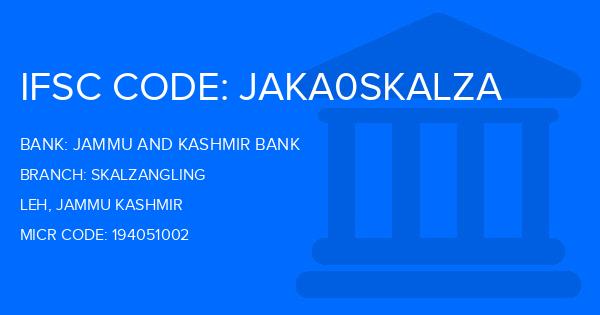 Jammu And Kashmir Bank Skalzangling Branch IFSC Code