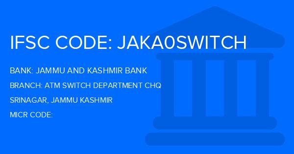 Jammu And Kashmir Bank Atm Switch Department Chq Branch IFSC Code