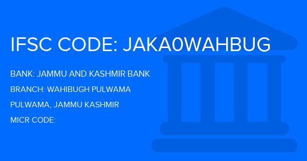 Jammu And Kashmir Bank Wahibugh Pulwama Branch IFSC Code