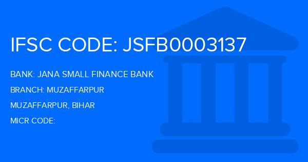 Jana Small Finance Bank Muzaffarpur Branch IFSC Code