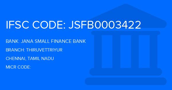 Jana Small Finance Bank Thiruvettriyur Branch IFSC Code