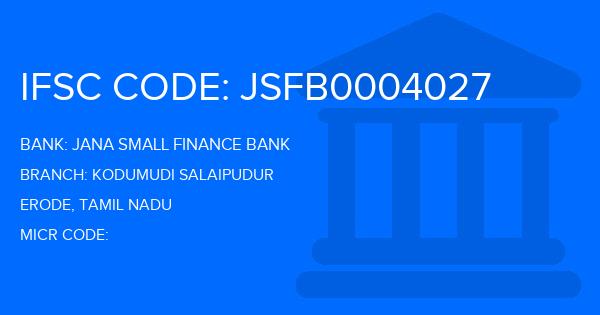 Jana Small Finance Bank Kodumudi Salaipudur Branch IFSC Code