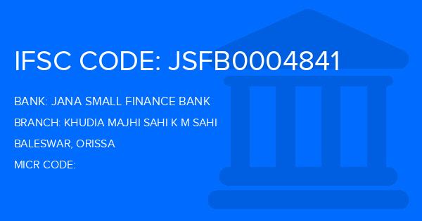 Jana Small Finance Bank Khudia Majhi Sahi K M Sahi Branch IFSC Code