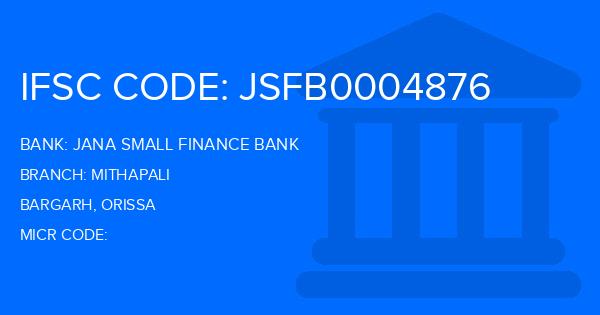 Jana Small Finance Bank Mithapali Branch IFSC Code
