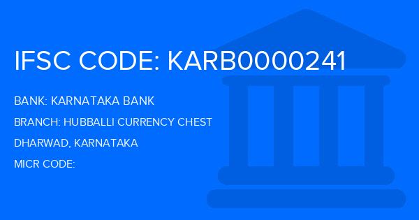 Karnataka Bank Hubballi Currency Chest Branch IFSC Code