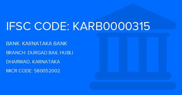 Karnataka Bank Durgad Bail Hubli Branch IFSC Code