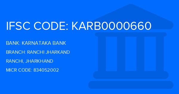 Karnataka Bank Ranchi Jharkand Branch IFSC Code