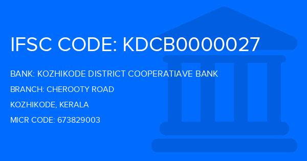 Kozhikode District Cooperatiave Bank Cherooty Road Branch IFSC Code