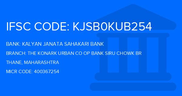 Kalyan Janata Sahakari Bank The Konark Urban Co Op Bank Siru Chowk Br Branch IFSC Code