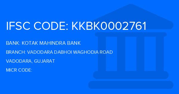 Kotak Mahindra Bank (KMB) Vadodara Dabhoi Waghodia Road Branch IFSC Code