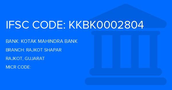 Kotak Mahindra Bank (KMB) Rajkot Shapar Branch IFSC Code