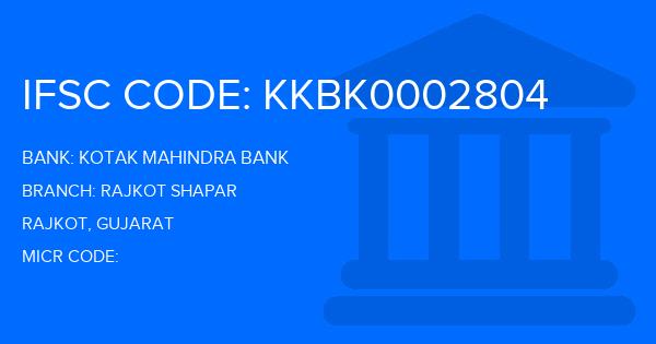 Kotak Mahindra Bank (KMB) Rajkot Shapar Branch IFSC Code