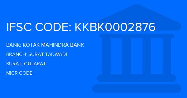 Kotak Mahindra Bank (KMB) Surat Tadwadi Branch IFSC Code