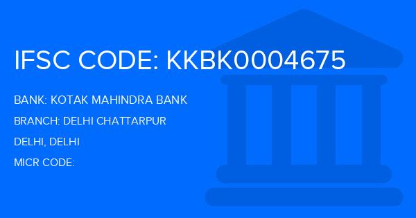 Kotak Mahindra Bank (KMB) Delhi Chattarpur Branch IFSC Code
