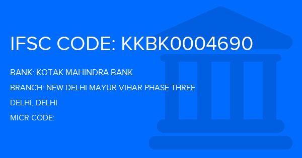 Kotak Mahindra Bank (KMB) New Delhi Mayur Vihar Phase Three Branch IFSC Code