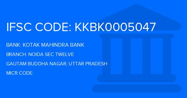 Kotak Mahindra Bank (KMB) Noida Sec Twelve Branch IFSC Code