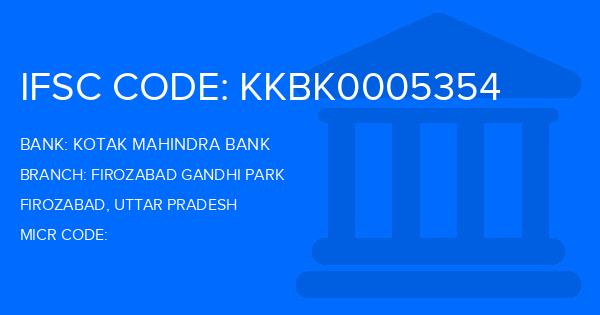 Kotak Mahindra Bank (KMB) Firozabad Gandhi Park Branch IFSC Code