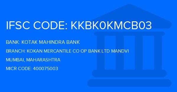 Kotak Mahindra Bank (KMB) Kokan Mercantile Co Op Bank Ltd Mandvi Branch IFSC Code