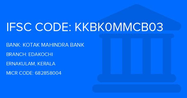 Kotak Mahindra Bank (KMB) Edakochi Branch IFSC Code