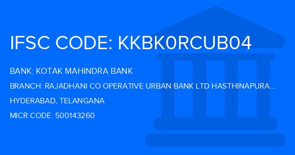 Kotak Mahindra Bank (KMB) Rajadhani Co Operative Urban Bank Ltd Hasthinapuram Branch IFSC Code