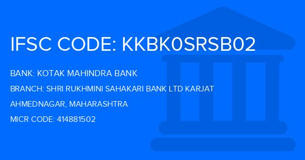 Kotak Mahindra Bank (KMB) Shri Rukhmini Sahakari Bank Ltd Karjat Branch IFSC Code