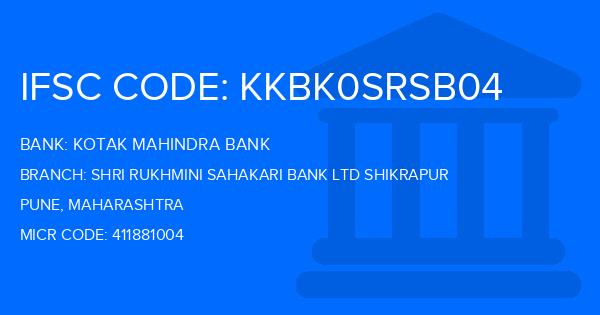 Kotak Mahindra Bank (KMB) Shri Rukhmini Sahakari Bank Ltd Shikrapur Branch IFSC Code