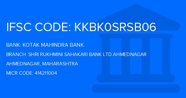 Kotak Mahindra Bank (KMB) Shri Rukhmini Sahakari Bank Ltd Ahmednagar Branch IFSC Code