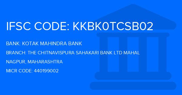Kotak Mahindra Bank (KMB) The Chitnavispura Sahakari Bank Ltd Mahal Branch IFSC Code