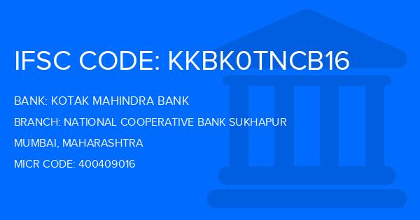 Kotak Mahindra Bank (KMB) National Cooperative Bank Sukhapur Branch IFSC Code