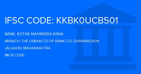 Kotak Mahindra Bank (KMB) The Urban Co Op Bank Ltd Dharangaon Branch IFSC Code