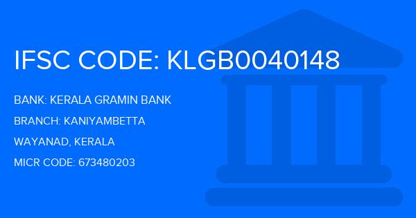 Kerala Gramin Bank (KGB) Kaniyambetta Branch IFSC Code