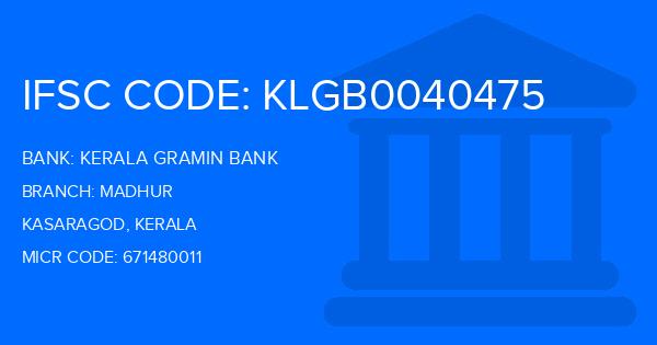 Kerala Gramin Bank (KGB) Madhur Branch IFSC Code